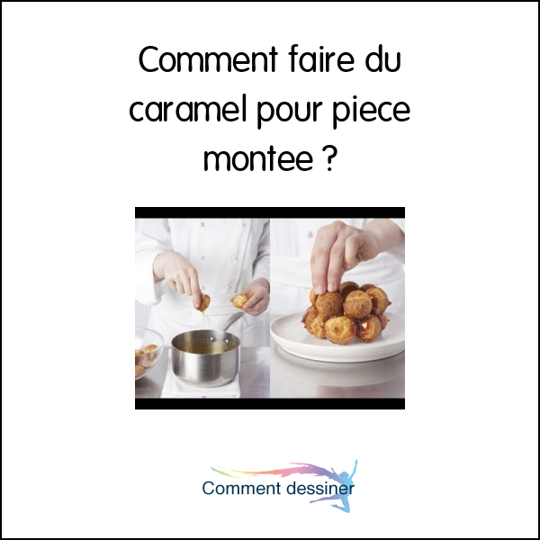 Comment faire du caramel pour piece montée